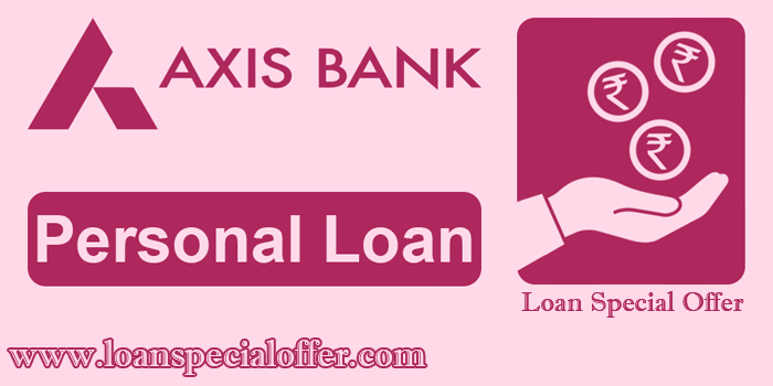 How to Get Axis Bank Personal Loan
