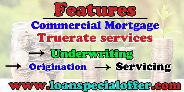 Features of Commercial Mortgage Truerate Services